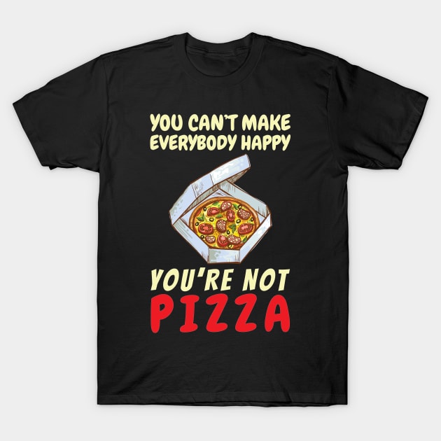 You Can't Make Everybody Happy T-Shirt by OffTheDome